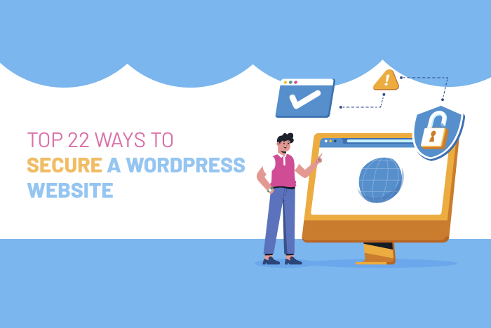 How to Improve WordPress Security - Top 22 Ways To Secure A WordPress Website