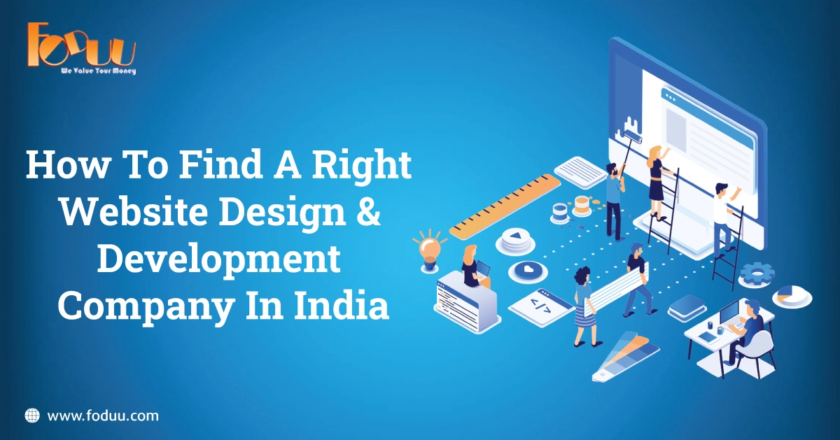 How To Find A Right Website Design & Development Company In India