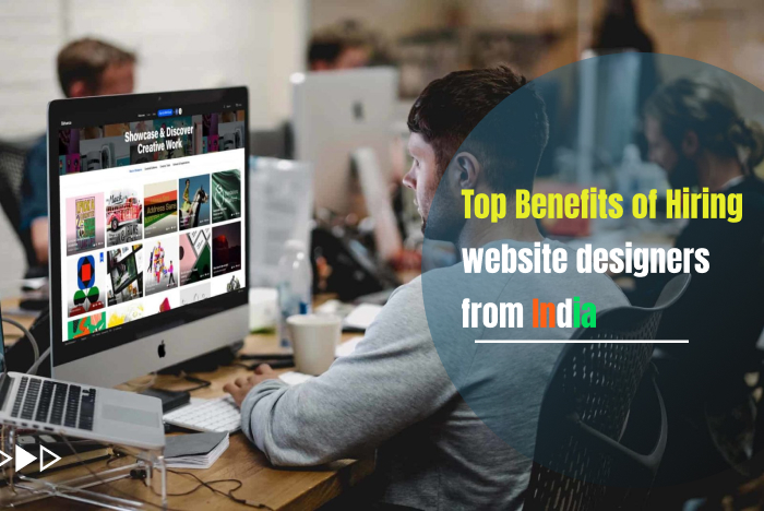 Top Benefits of Hiring Website Designers from India